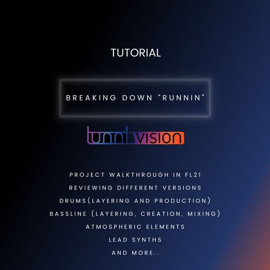 Breakdown tutorial: creating "runnin" by tunnl vision